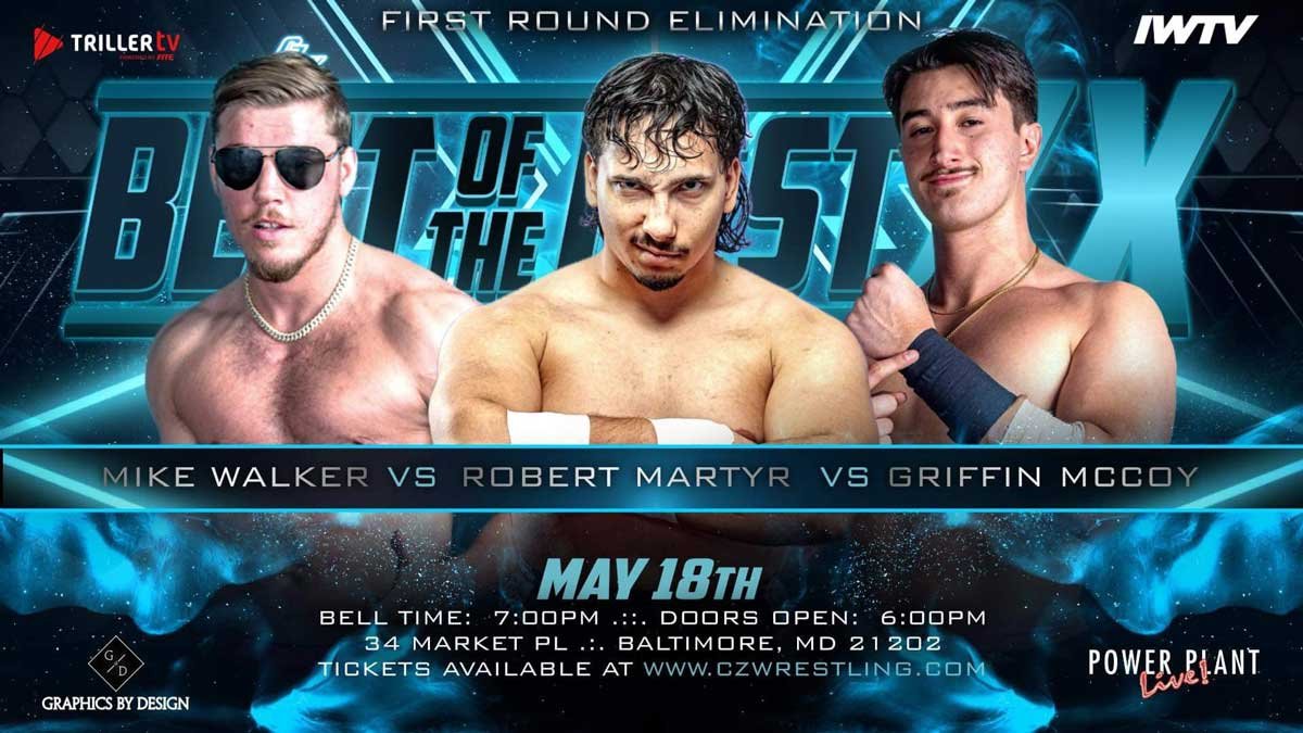1st Rd Elimination - Mike Walker Vs. Robert Martyr Vs. Griffin McCoy - Best Of The Best XX - May 18th at Power Plant Live in Baltimore MD - Tix on sale now