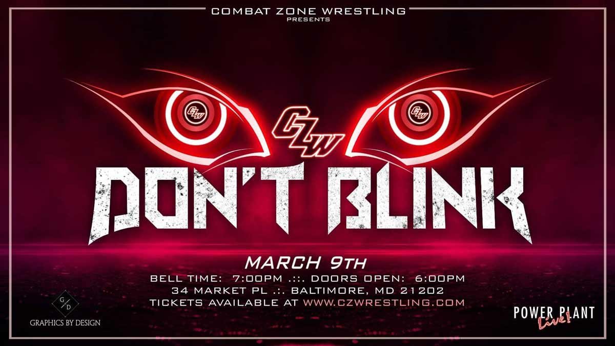 CZW: Dont Blink - Streaming now at TrillerTV and IWTV
