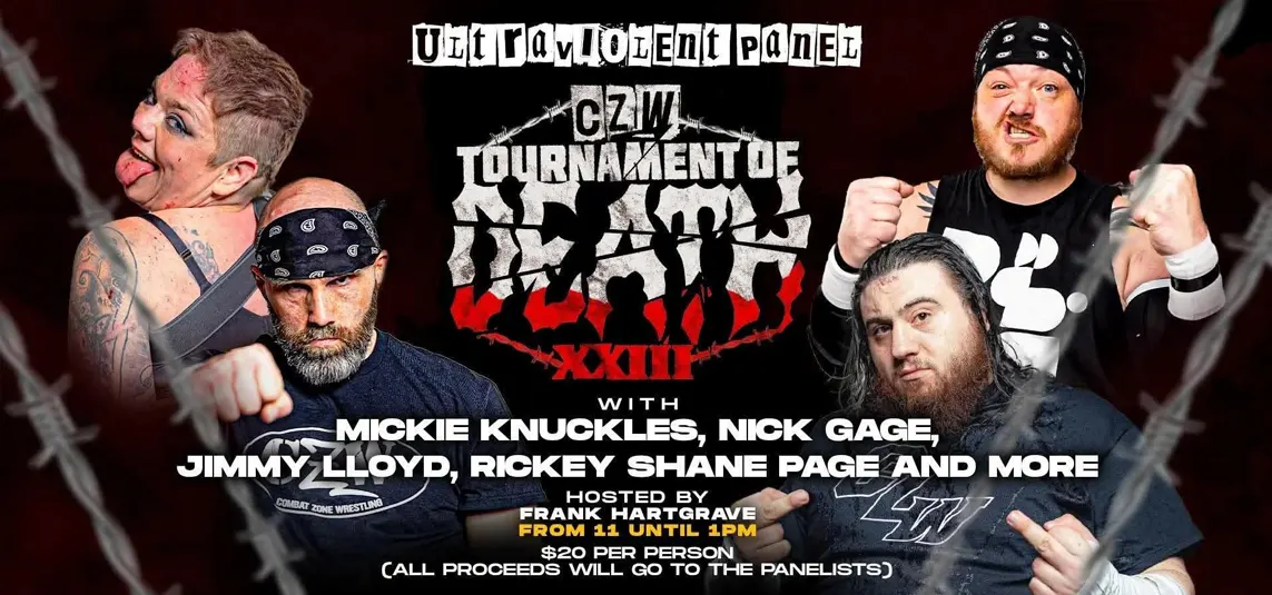 11AM - 1PM : Ultraviolent Panel with Mickie Knuckles, Nick Gage, Jimmy Lloyd, Rickey Shane Page + more - $20 add-on
